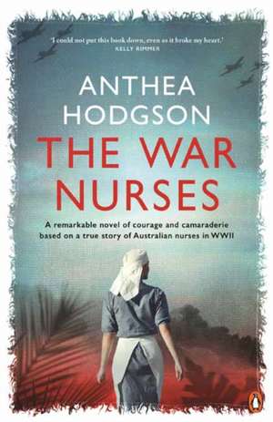 The War Nurses de Anthea Hodgson