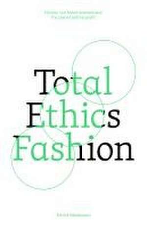 Total Ethics Fashion de Emma Hakansson