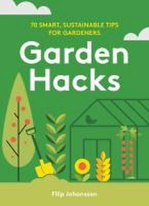 Garden Hacks de Filip Johansson