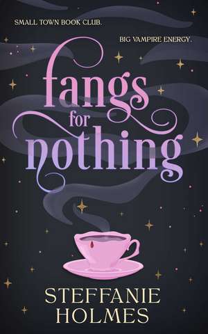 Fangs for Nothing de Steffanie Holmes