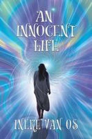 An Innocent Life de Ineke van Os