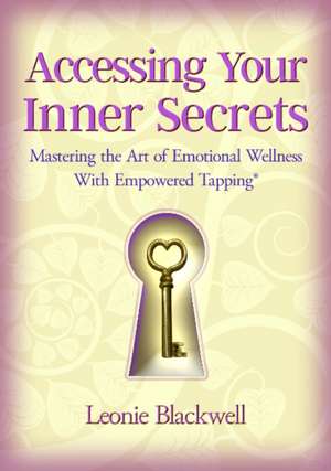 Accessing Your Inner Secrets de Leonie Blackwell