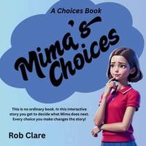 Mima's Choices de Rob Clare