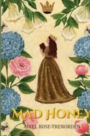 Mad Honey de Adiel Rose-Trenorden