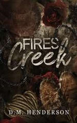 Fires Creek de D. M. Henderson