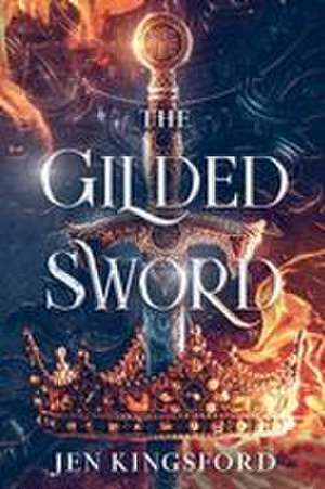 The Gilded Sword de Jen Kingsford