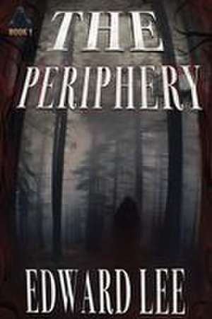 The Periphery de Edward Lee