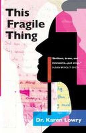 This Fragile Thing de Karen Lowry