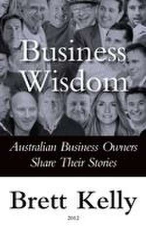 Business Wisdom de Brett Kelly