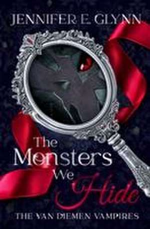 The Monsters We Hide de Jennifer Elise Glynn