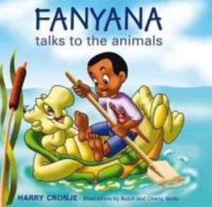 Fanyana Talks to the Animals de Harry Cronje