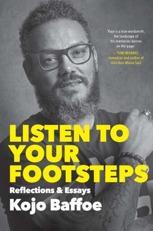 Listen to Your Footsteps de Kojo Baffoe