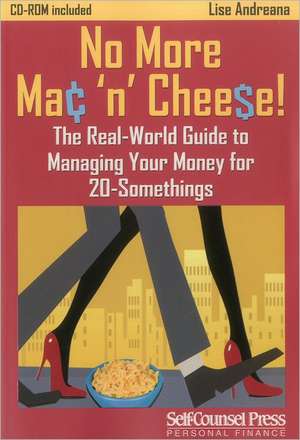 No More Mac 'n Cheese!: The Real-World Guide to Managing Your Money for 20-Somethings de Lise Andreana