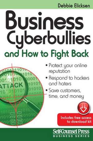 Business Cyberbullies and How to Fight Back de Debbie Elicksen