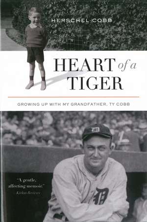 Heart of a Tiger: Growing Up with My Grandfather, Ty Cobb de Herschel Cobb