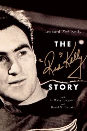 The Red Kelly Story de Leonard Red Kelly