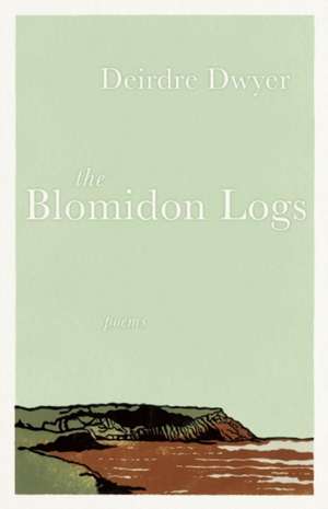 The Blomidon Logs de Deirdre Dwyer