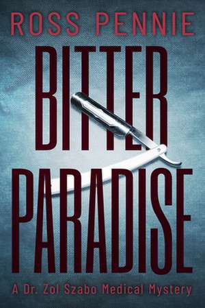 Bitter Paradise de Ross Pennie