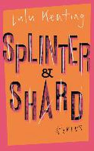 Splinter & Shard de Lulu Keating