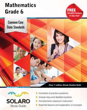 Common Core Mathematics Grade 6: Solaro Study Guide de Castle Rock Research Corp