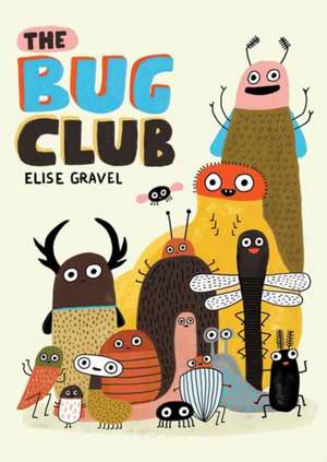 The Bug Club de Elise Gravel