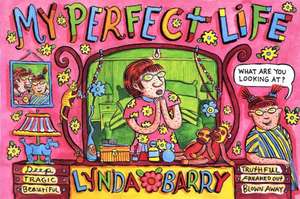 My Perfect Life de Lynda Barry