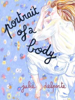 Portrait of a Body de Julie Delporte