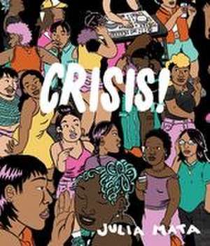 Crisis! de Julia Mata