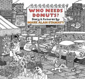 Who Needs Donuts? de Mark Alan Stamaty