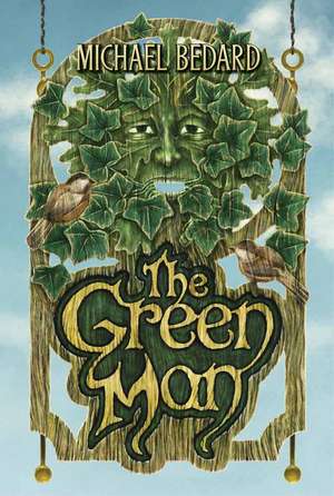 The Green Man de Michael Bedard