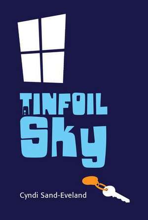 A Tinfoil Sky de Cyndi Sand-Eveland