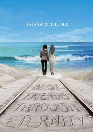 Best Friends Through Eternity de Sylvia McNicoll