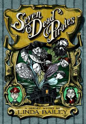 Seven Dead Pirates de Linda Bailey