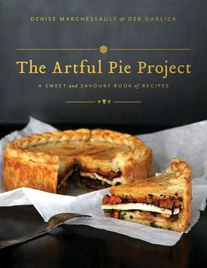 The Artful Pie Project de Denise Marchessault