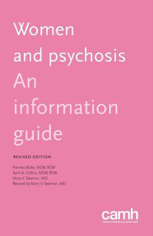 Women and Psychosis: An Information Guide de Pamela Blake