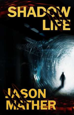 Shadow Life de Jason Mather