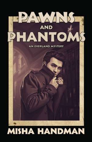 Pawns and Phantoms de Misha Handman