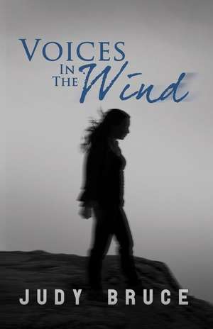 Voices in the Wind de Judy Bruce