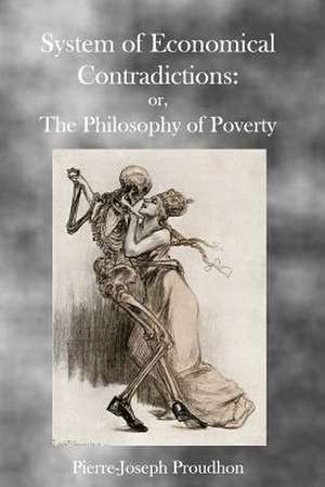 The Philosophy of Poverty de Pierre-Joseph Proudhon