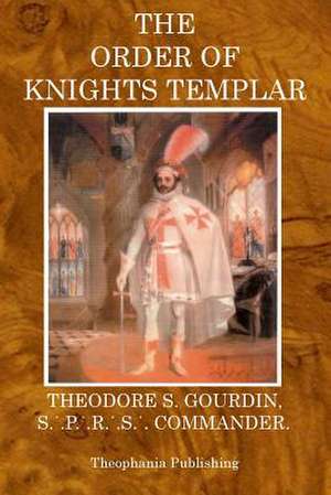 The Order of Knights Templar de Theodore S. Gourdin