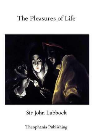 The Pleasures of Life de John Lubbock