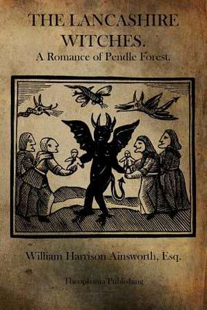 The Lancashire Witches de William Harrison Ainsworth