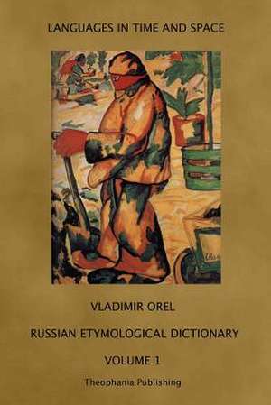 Russian Etymological Dictionary de Vladimir Orel