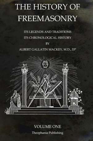 The History of Freemasonry Volume 1 de Albert Gallatin Mackey