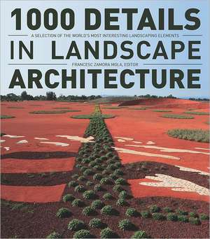 1000 Details in Landscape Architecture de Francesc Zamora Mola