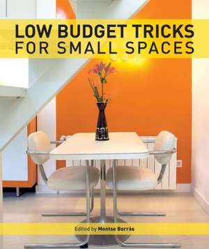 Low Budget Tricks for Small Spaces de Montse Borras