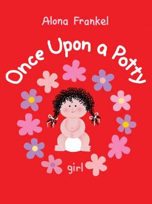 Once Upon a Potty de Alona Frankel