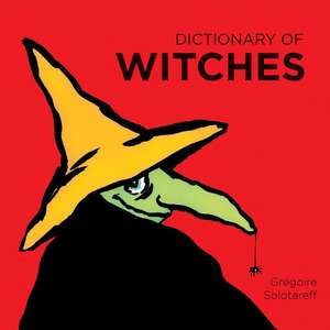 Dictionary of Witches de Gregoire Solotareff