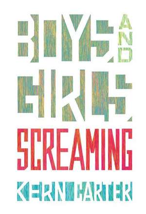 Boys and Girls Screaming de Kern Carter