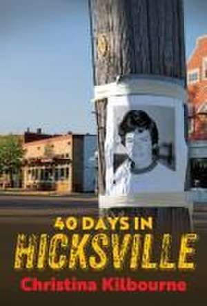 40 Days in Hicksville de Christina Kilbourne